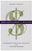 Risks, Reputations, and Rewards: Contingency Fee Legal Practice in the United States