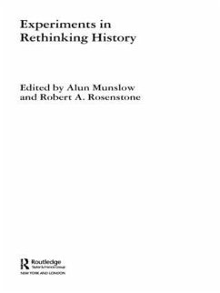 Experiments in Rethinking History - Munslow, Alun / Rosenstone, Robert (eds.)