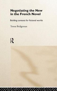 Negotiating the New in the French Novel - Bridgeman, Teresa