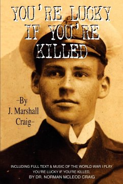 You're Lucky If You're Killed - Craig, J. Marshall