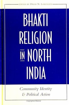 Bhakti Religion in North India: Community Identity and Political Action