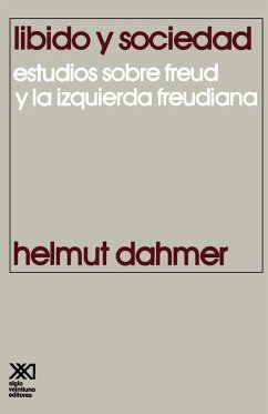 Libido y Sociedad.Estudios Sobre Freud y La Izquierda Freudiana - Dahmer, Helmut