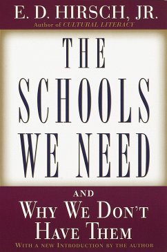 The Schools We Need: And Why We Don't Have Them - Hirsch, E. D.