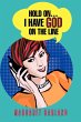 Hold On...I Have God On The Line - Bild 1