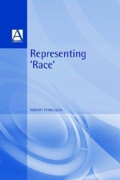 Representing 'Race' - Ferguson, Robert