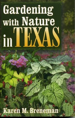Gardening with Nature in Texas - Breneman, Karen M