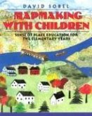 Mapmaking with Children: Sense of Place Education for the Elementary Years