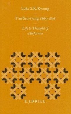 T'An Ssu-t'Ung, 1865-1898: Life and Thought of a Reformer - Kwong, Luke