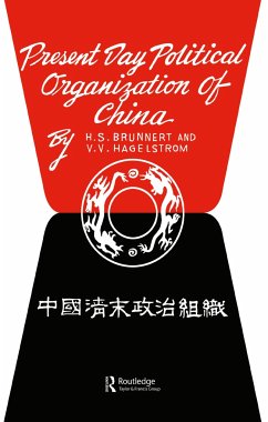 Present Day Political Organization of China - Brunnert, H S; Hagelstrom, V V