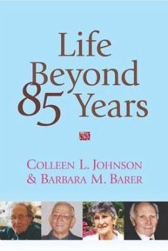 Life Beyond 85 Years - Johnson, Colleen L; Barer, Barbara M