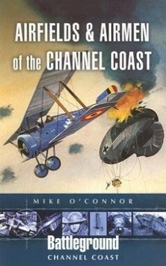 Airfields and Airmen of the Channel Coast - O'Connor, Michael