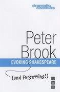 Evoking (and forgetting!) Shakespeare - Brook, Peter