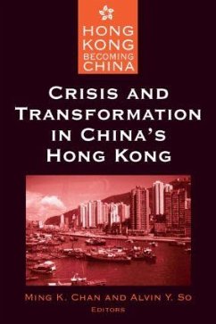 Crisis and Transformation in China's Hong Kong - Chan, Ming K; So, Alvin Y