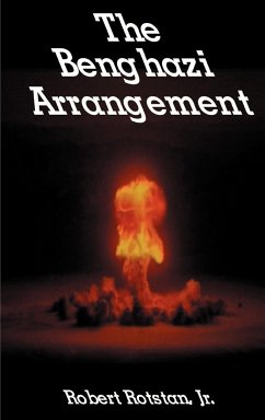 The Benghazi Arrangement - Rotstan, Robert Jr.