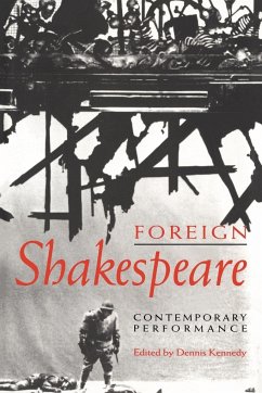 Foreign Shakespeare - Kennedy, Dennis (ed.)