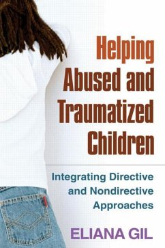 Helping Abused and Traumatized Children - Gil, Eliana