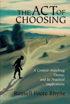The Act of Choosing - Rhyne, Russell Foote