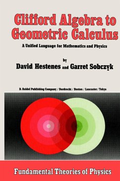 Clifford Algebra to Geometric Calculus - Hestenes, David;Sobczyk, Garret