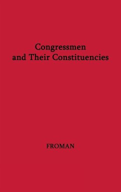 Congressmen and Their Constituencies - Froman, Lewis A.; Unknown