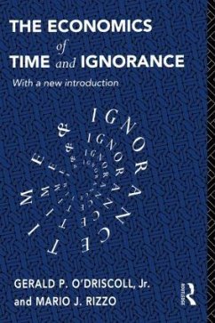 The Economics of Time and Ignorance - O'Driscoll Jnr, Gerald P; Rizzo, Mario J