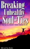 Breaking Unhealthy Soul-Ties: Do Your Relationships Produce Bondage or Joy?