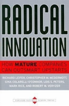 Radical Innovation: How Mature Companies Can Outsmart Upstarts - Leifer, Richard; McDermott, Christopher M.; O'Connor, Gina Colarelli