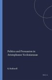 Politics and Persuasion in Aristophanes' Ecclesiazusae.
