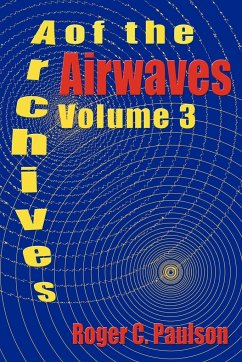 Archives of the Airwaves Vol. 3 - Paulson, Roger C.