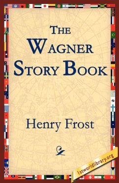 The Wagner Story Book - Frost, Henry