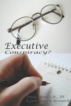 Executive Conspiracy? - Thomas, James Jr.; Poppen, Josh