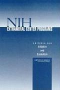 Nih Extramural Center Programs - Institute Of Medicine; Board On Health Sciences Policy; Committee for Assessment of Nih Centers of Excellence Programs