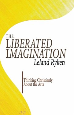 The Liberated Imagination - Ryken, Leland