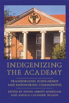 Indigenizing the Academy - Mihesuah, Devon Abbott / Wilson, Angela Cavender