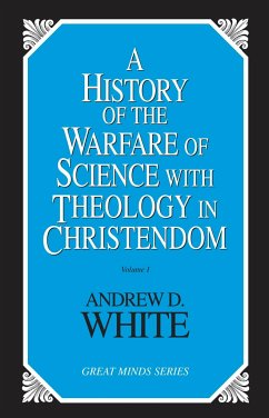 History of the Warfare of Science with Theology in Christendom - White, Andrew Dickson