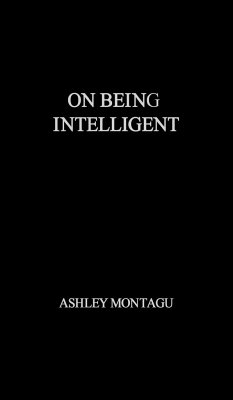 On Being Intelligent - Montagu, Ashley; Unknown