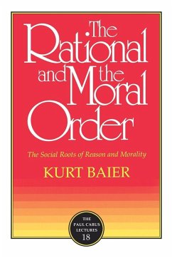 The Rational and the Moral Order - Baier, Kurt