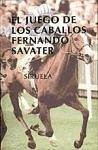 El juego de los caballos - Savater, Fernando