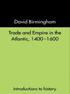 Trade and Empire in the Atlantic 1400-1600 - Birmingham, David