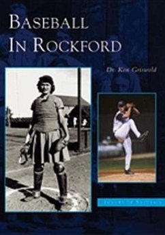 Baseball in Rockford - Griswold, Ken