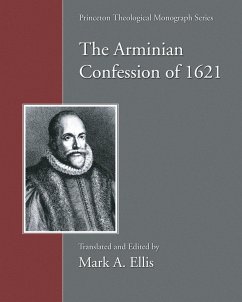 Arminian Confession of 1621 - Ellis, Mark A