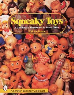Squeaky Toys: A Collector's Handbook & Price Guide - MacKenzie, L. H.