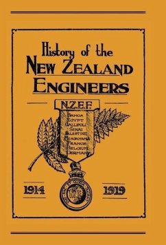 Official History of the New Zealand Engineers During the Great War 1914-1919 - Ed Maj N. Annabell, Maj N. Annabell; Ed Maj N. Annabell