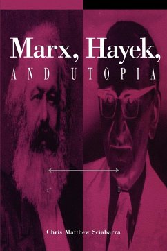 Marx, Hayek, and Utopia - Sciabarra, Chris Matthew