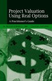 Project Valuation Using Real Options: A Practitioner's Guide