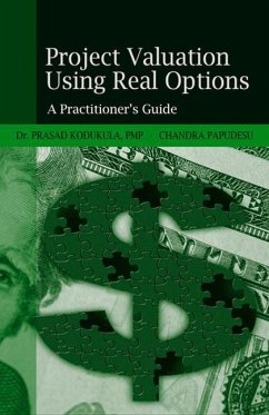 Project Valuation Using Real Options: A Practitioner's Guide - Kodukula, Prasad S. Kodukula; Papudesu, Chandra