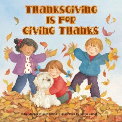 Thanksgiving Is for Giving Thanks! - Sutherland, Margaret; Lamut, Sonja