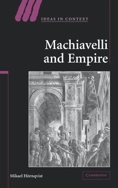 Machiavelli and Empire - Hornqvist, Mikael; H. Rnqvist, Mikael