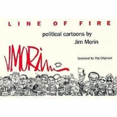 Line of Fire: Political Cartoons by Jim Morin - Morin, James C.