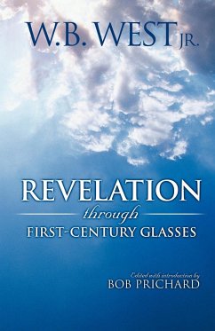 Revelation Through First-Century Glasses - West, W. B.