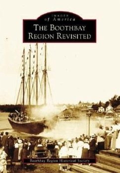 The Boothbay Region Revisited - Boothbay Region Historical Society